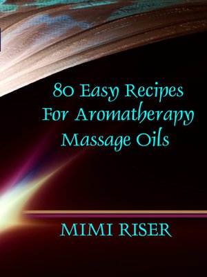 cover image of 80 Easy Recipes for Aromatherapy Massage Oils